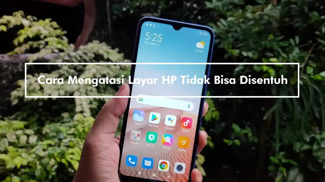 Cara Mengatasi Layar HP Tidak Bisa Disentuh