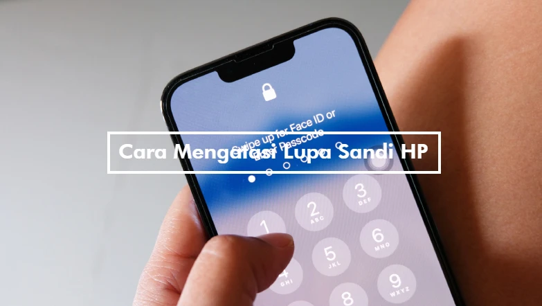 Cara Mengatasi Lupa Sandi HP