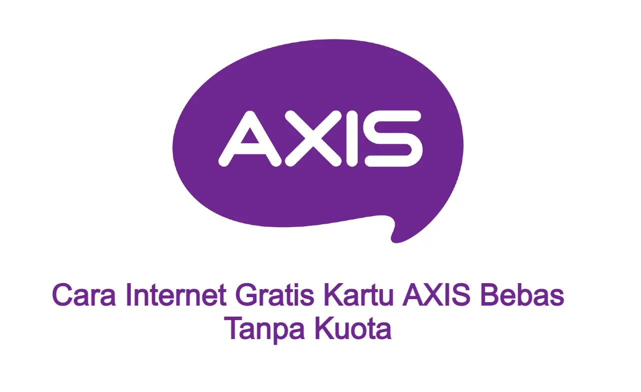 Cara Internet Gratis Kartu AXIS Bebas Tanpa Kuota