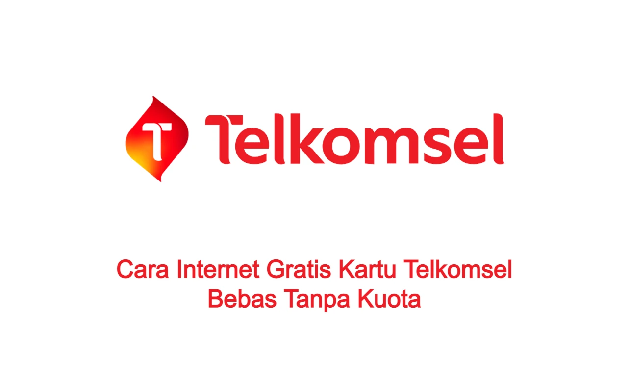 Cara Internet Gratis Kartu Telkomsel Bebas Tanpa Kuota