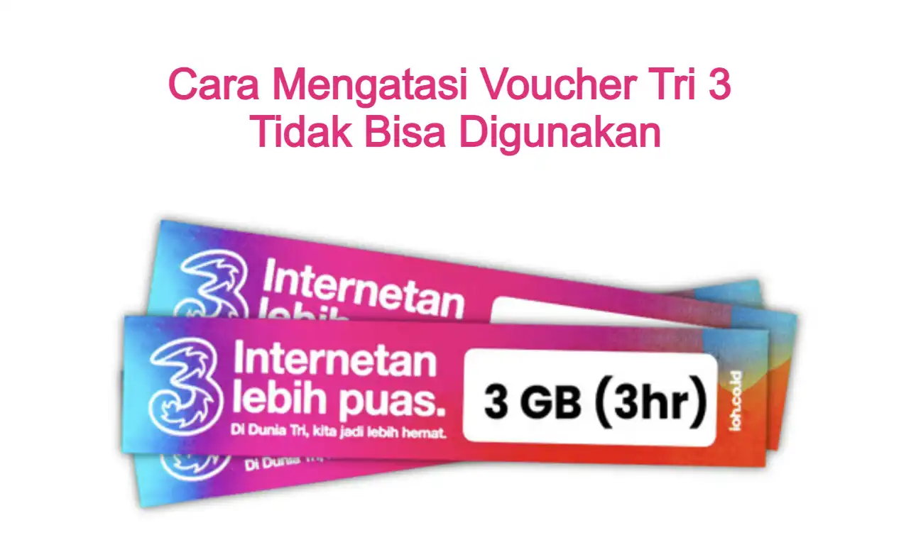 Cara Mengatasi Voucher Tri Tidak Bisa Digunakan